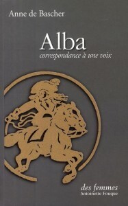 Couverture de Alba, correspondance à une voix