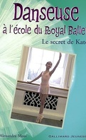 Danseuse à l'école du Royal Ballet, Tome 5 : Le secret de Kate