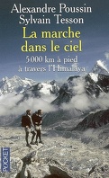 La marche dans le ciel : 5.000 kilomètres à pied à travers l'Himalaya