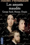 couverture Les amants maudits : George Sand, Musset, Chopin