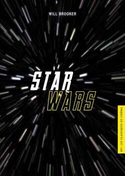 Couverture de BFI Les Classiques du Cinéma : Star Wars