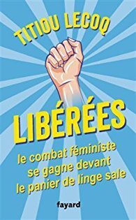 Couverture de Libérées ! Le combat féministe se gagne devant le panier de linge sale