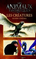 Les Animaux fanstastiques : Guide cinéma : Les Créatures