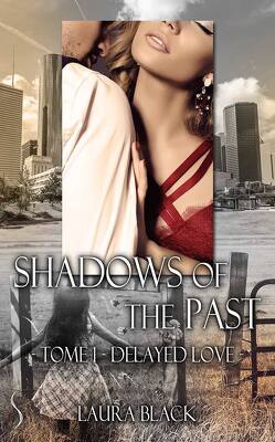 Couverture de Shadows of The Past, Tome 1: Delayed Love