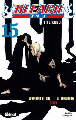 Couverture de Bleach, Tome 15 : Beginning of the Death of Tomorrow