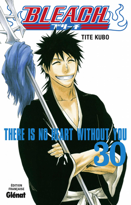 Couverture du livre : Bleach, Tome 30 : There Is No Heart Without You