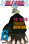 couverture Bleach, Tome 6 : The Death Trilogy Overture
