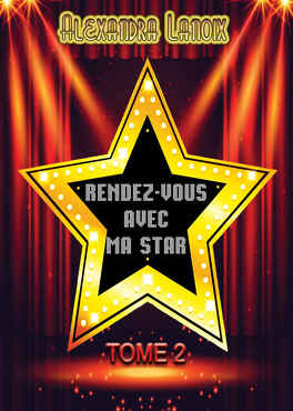 RENDEZ VOUS AVEC MA STAR (Tome 1 et 2) d'Alexandra Lanoix - SAGA Rendez_vous_avec_ma_star_tome_2-1004081-264-432