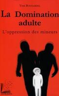 La Domination adulte : L'Oppression des mineurs