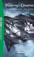 Pirates des Caraïbes - Les aventures du jeune Jack Sparrow, Tome 3 : La Chasse au Pirate