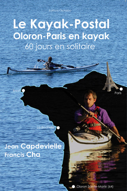 Couverture de Le Kayak-Postal, Oloron-Paris en kayak