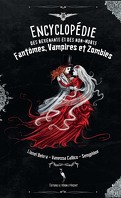 Encyclopédie des revenants et des non-morts : Fantômes, vampires et zombies