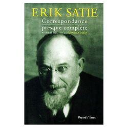 Couverture de Erik Satie : Correspondance presque complète