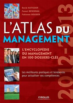 Couverture de L'atlas du management : l'encyclopédie du management en 100 dossiers-clés (2012-2013)