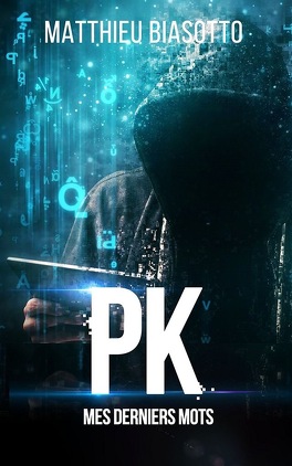 Couverture du livre : PK : Mes derniers mots