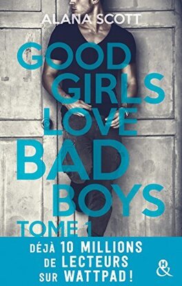 Couverture du livre : Good Girls Love Bad Boys - Tome 1