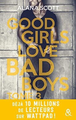 Couverture du livre : Good Girls Love Bad Boys - Tome 3