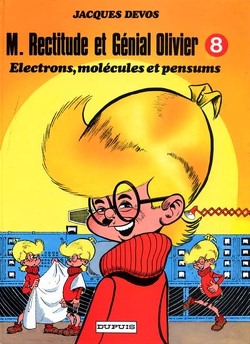 Couverture de M. Rectitude et Génial Olivier, tome 8 : Electrons, molécules et pensums