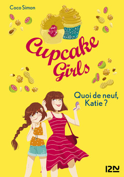 Couverture de Cupcake Girls, Tome 13 : Quoi de neuf, Katie ?