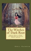 Daughters of Dark Root, Tome 1 : The Witches of Dark Root