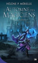 L'Automne des Magiciens, Tome 1 : La Fugitive