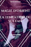 couverture Magie d'Orient, Tome 3 : La Tentation du Sultan