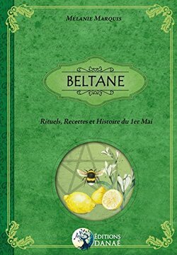 Couverture de Beltane : Rituels, recettes et Histoire du 1er Mai
