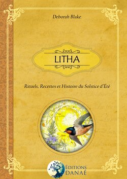 Couverture de Litha : Rituels, recettes et histoire du solstice d'été