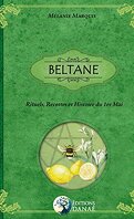 Beltane : Rituels, recettes et Histoire du 1er Mai