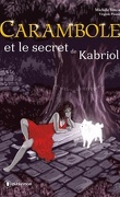 Carambole et le secret de Kabriol