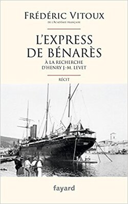 Couverture de L'Express de Bénarès: A la recherche d'Henry J.-M. Levet