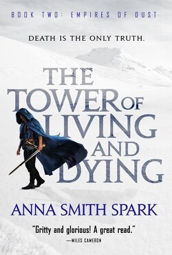 Couverture de Empires of Dust, Tome 2 : The Tower of Living and Dying