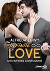 Infinite ∞ Love, Tome 5 : Nos infinies confusions