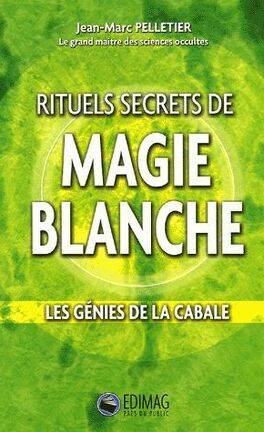 RITUELS MAGIE BLANCHE: magie blanche rituel - magie blanche livre - magie  blanche protection - magie blanche amour - grimoires et rituels magiques