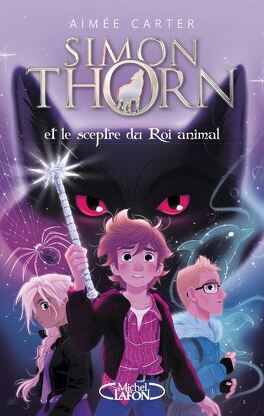 Couverture du livre : Simon Thorn, Tome 1 : Simon Thorn et le sceptre du roi animal