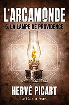 Couverture de L'Arcamonde, Tome 5 : La lampe de providence
