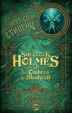 Couverture de Les Dossiers Cthulhu, Tome 1 : Sherlock Holmes et les Ombres de Shadwell