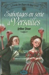 À l'école des pages du Roy Soleil, Tome 1 : Sabotages en série à Versailles