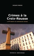 Les Enquêtes lyonnaises du commissaire Séverac, Tome 4 : Crimes à la Croix-Rousse