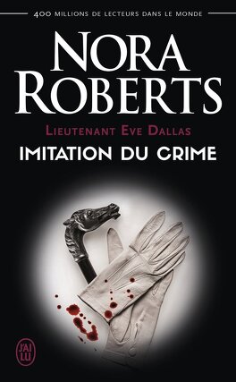 Couverture du livre Lieutenant Eve Dallas, Tome 17 : Imitation du crime