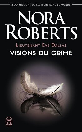 Couverture du livre Lieutenant Eve Dallas, Tome 19 : Visions du crime