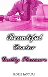 Beautiful Doctor - Guilty Pleasure (Tome 2)