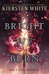 couverture The Conquerors Saga, tome 3 : Bright We Burn