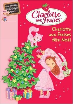 Couverture de Charlotte aux Fraises, tome 6 : Charlotte aux Fraises de Noël