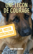 Les Petits Vétérinaires, Tome 7 : Une leçon de courage