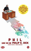Phil : une vie de Philip K. Dick