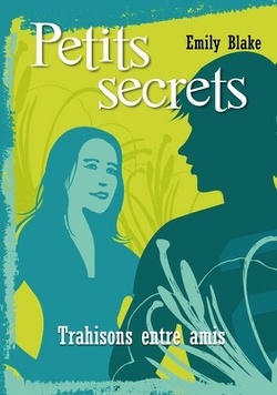 Couverture de Petits secrets, Tome 3 : Trahisons entre amis