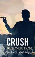 Crush, Tome 2 : Re(love)ution