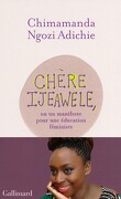 Chère Ijeawele, ou un manifeste pour une éducation féministe