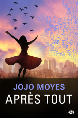 AVANT TOI (Tome 1 à 3) de Jojo Moyes - SAGA Avant_toi_tome_3_apres_tout-1034896-264-432
